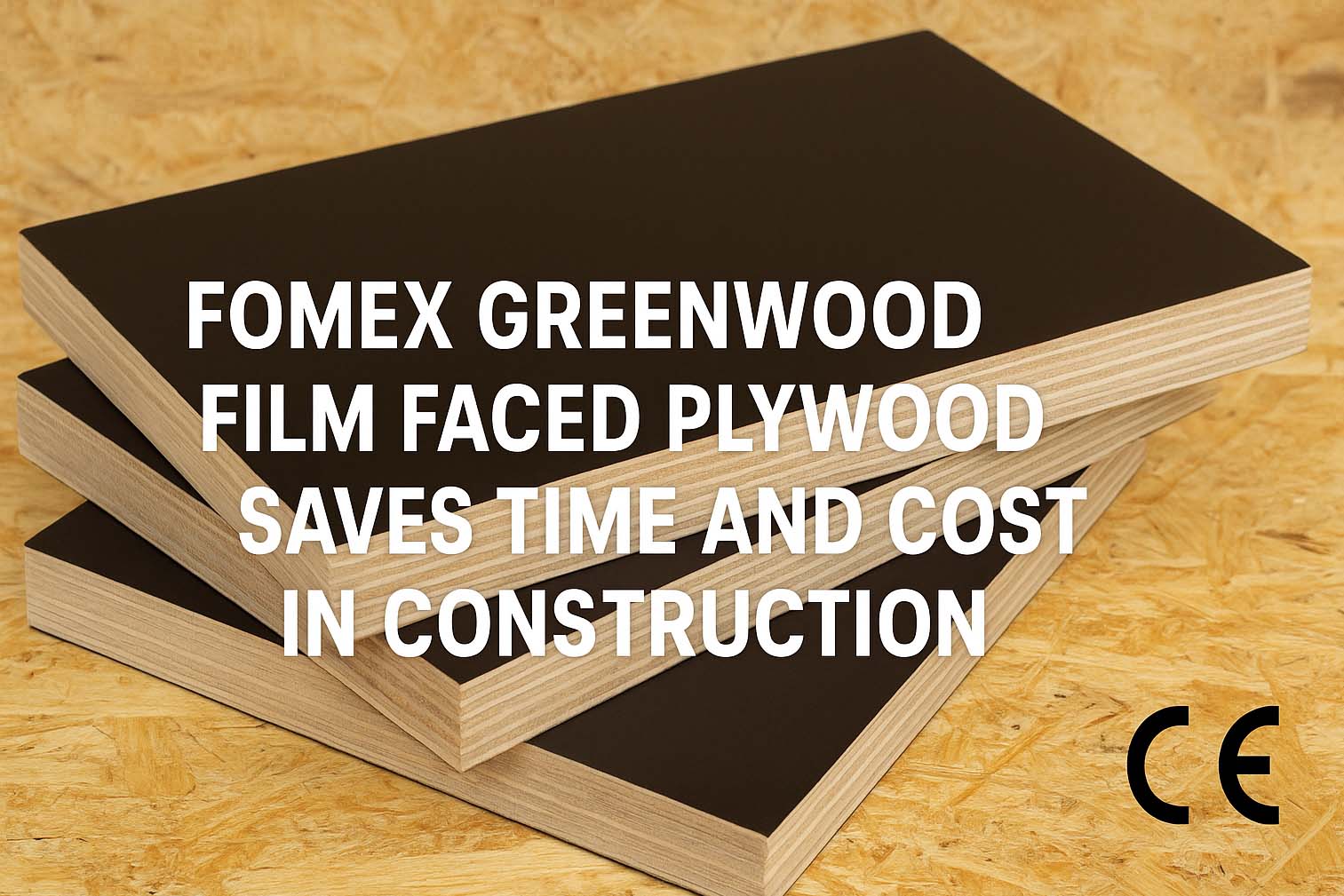 Fomex Greenwood Film Faced Plywood Saves Time and Cost in Construction
